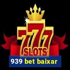 939 bet baixar